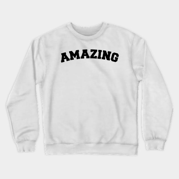 Amazing Crewneck Sweatshirt by Absign